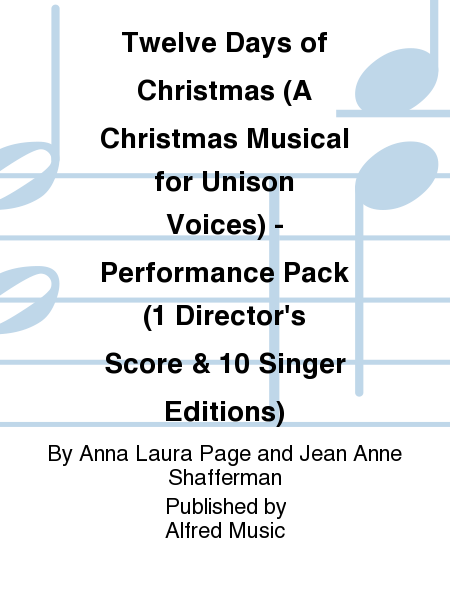 Twelve Days of Christmas (A Christmas Musical for Unison Voices) - Performance Pack (1 Director's Score & 10 Singer Editions)