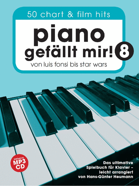 Piano Gefallt Mir! 8 - 50 Chart und Film Hits