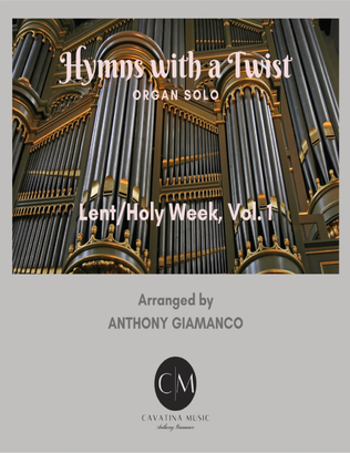 HYMNS WITH A TWIST (Lent/Holy Week, vol.1) - organ collection