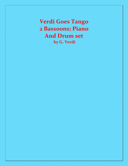 Verdi Goes Tango - G.Verdi - 2 Bassoons, Piano and Drum Set image number null