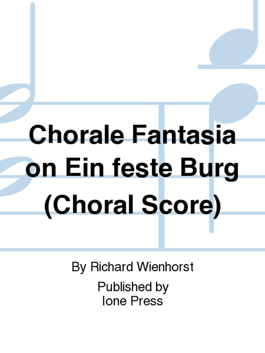Chorale Fantasia on Ein feste Burg (Choral Score)