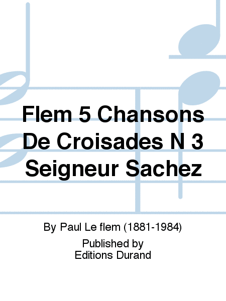 Flem 5 Chansons De Croisades N 3 Seigneur Sachez