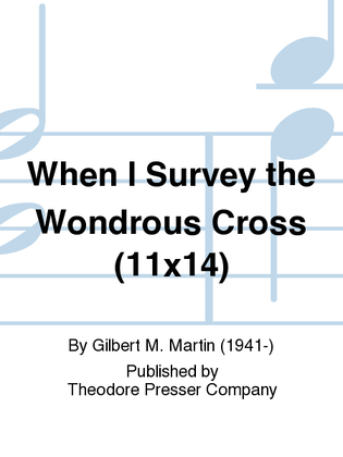 When I Survey The Wondrous Cross (11X14)