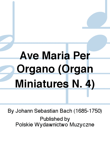 Ave Maria Per Organo (Organ Miniatures N. 4)