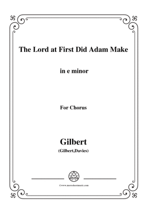 Gilbert-Christmas Carol,The Lord at First Did Adam Make,in e minor