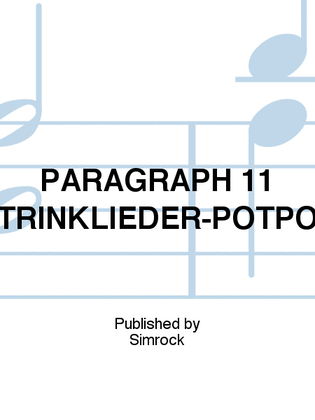 PARAGRAPH 11 TRINKLIEDER-POTPO
