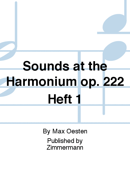 Sounds at the Harmonium Op. 222 Heft 1