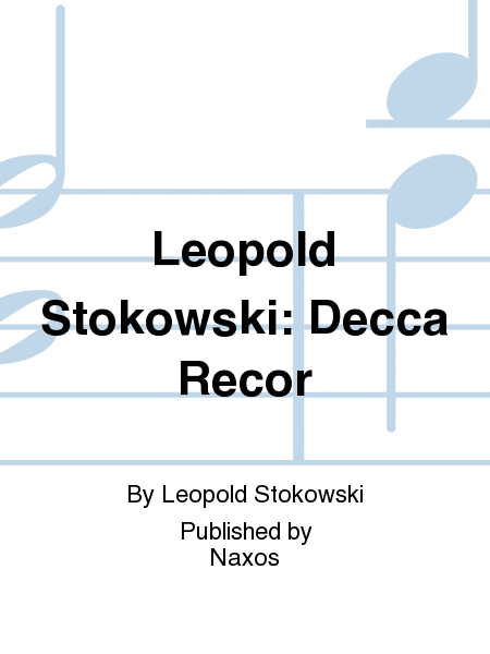 Leopold Stokowski: Decca Recor