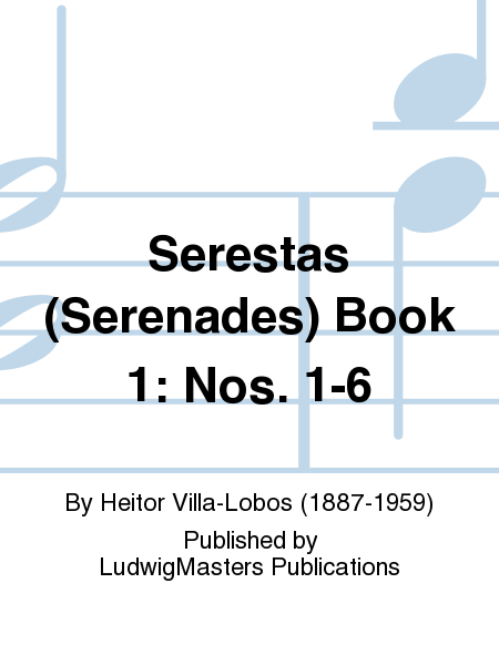 Serestas (Serenades) Book 1: Nos. 1-6