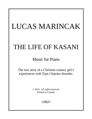 The Life of Kasani (piano sonata about a Christian country girl's experiences with bipolar disorder)