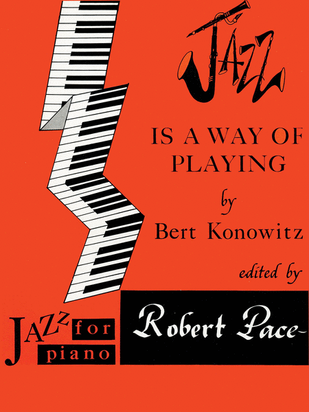 Jazz For Piano - Konowitz, Jazz Is A Way Of  Playing