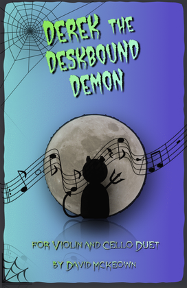 Derek the Deskbound Demon, Halloween Duet for Violin and Cello