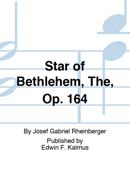Star of Bethlehem, The, Op. 164