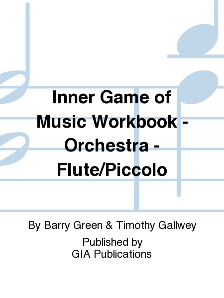 Inner Game of Music Workbook - Orchestra - Flute/Piccolo