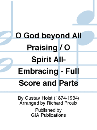 O God beyond All Praising / O Spirit All-Embracing - Full Score and Parts