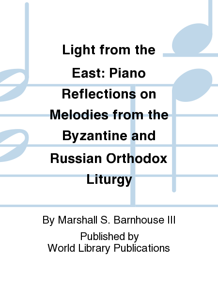 Light from the East: Piano Reflections on Melodies from the Byzantine and Russian Orthodox Liturgy image number null