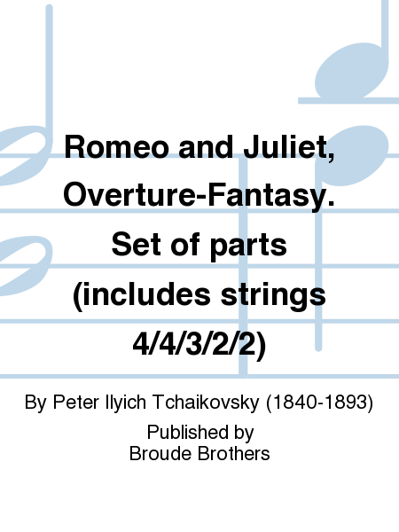 Romeo and Juliet, Overture-Fantasy. Set of parts (includes strings 4/4/3/2/2)