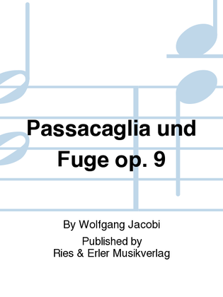 Passacaglia und Fuge Op. 9