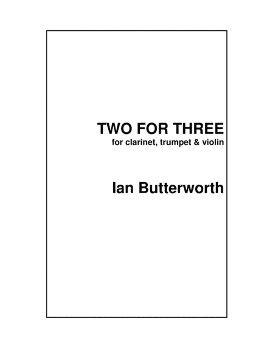 IAN BUTTERWORTH Two for Three for clarinet, trumpet & violin Small Ensemble scores gallery preview page 1