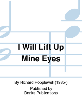 I Will Lift Up Mine Eyes