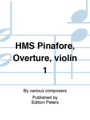 Book cover for HMS Pinafore, Overture, violin 1