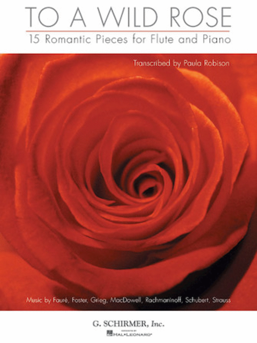 Edvard Grieg, Edward MacDowell, Gabriel Faure: To a Wild Rose (Flute / Piano)