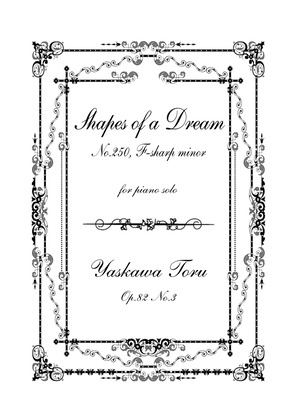 Shapes of a Dream No.250, F-sharp minor, Op.82 No.3