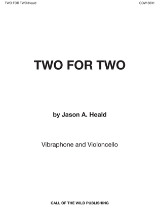 "Two for Two" for vibraphone and cello