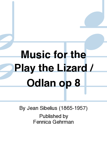 Music for the Play the Lizard / Odlan op 8