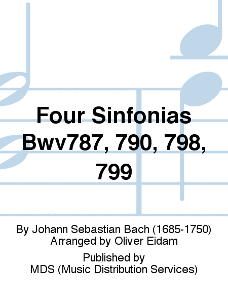 Four Sinfonias BWV787, 790, 798, 799