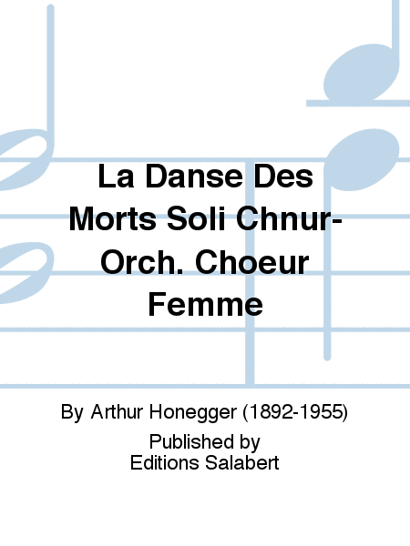 La Danse Des Morts Soli Chnur-Orch. Choeur Femme