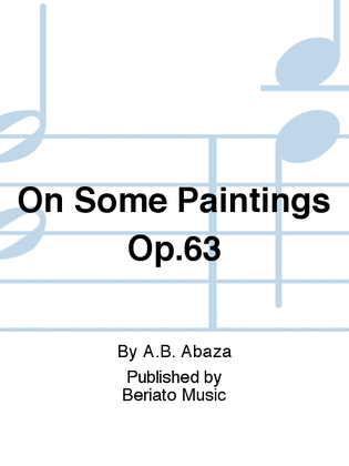 On Some Paintings Op.63