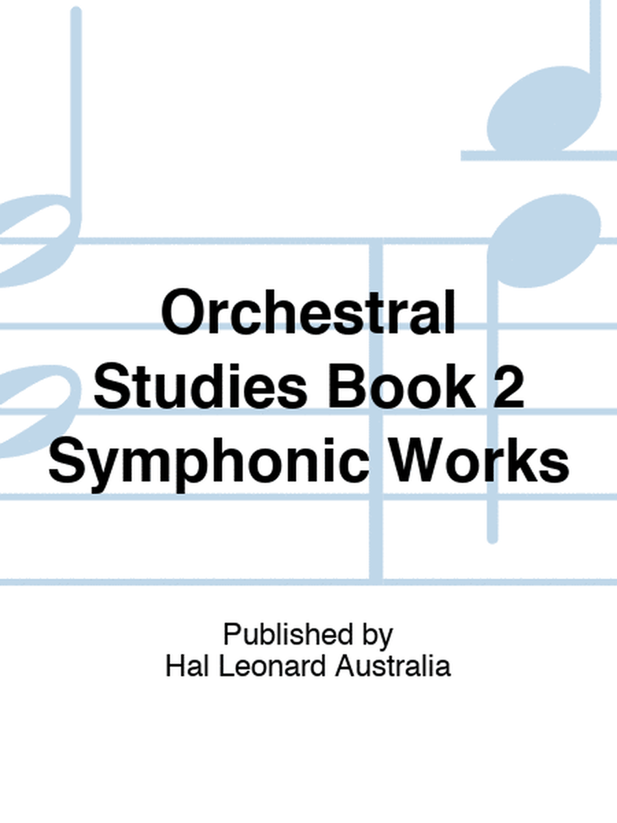 Orchestral Studies Book 2 Symphonic Works