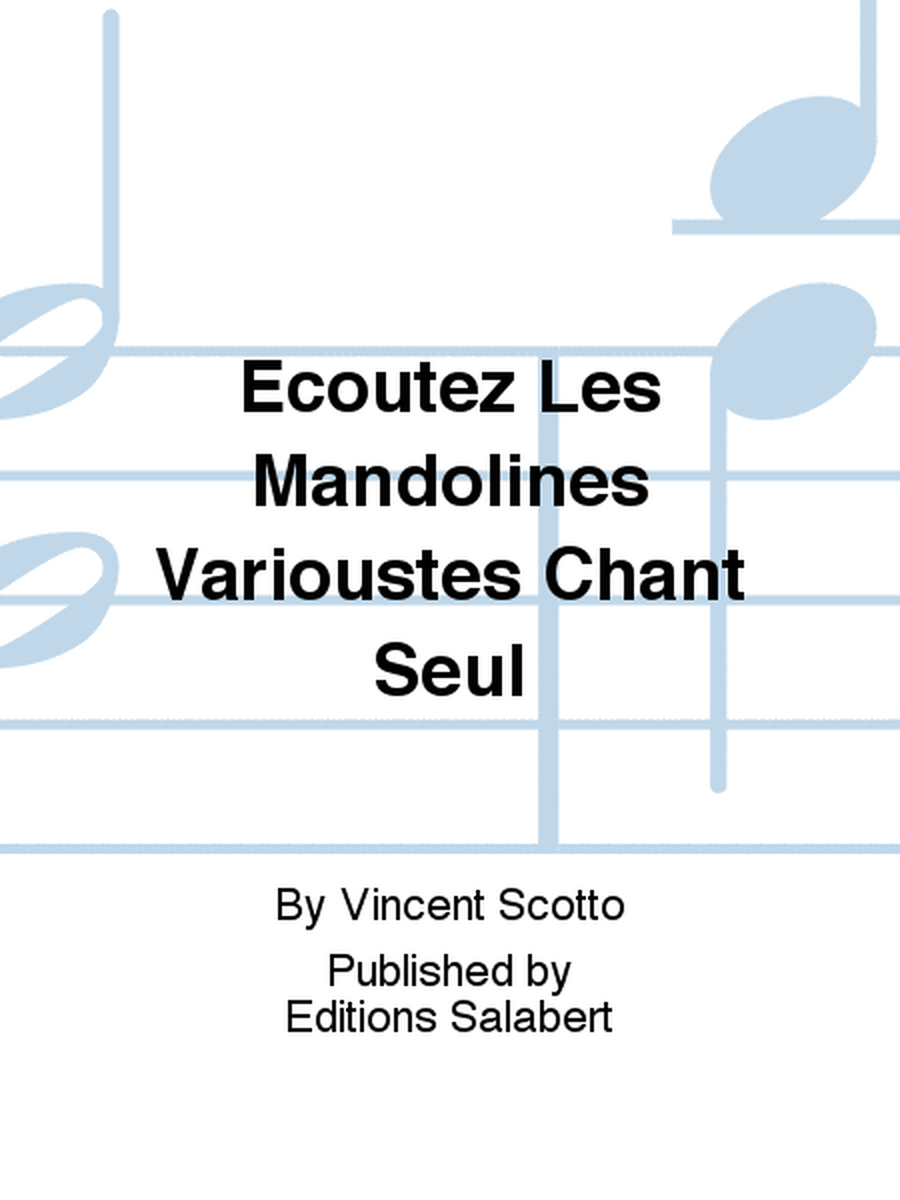 Ecoutez Les Mandolines Varioustes Chant Seul