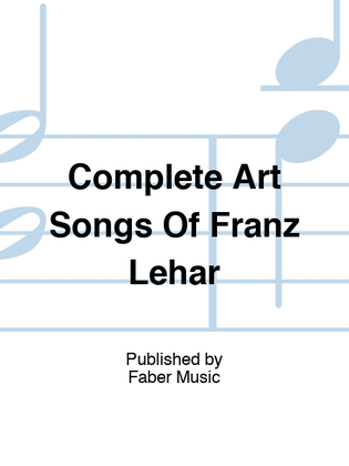 The Complete Art Songs Of Franz Lehar Vol 2
