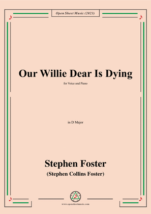 Book cover for S. Foster-Our Willie Dear Is Dying,in D Major