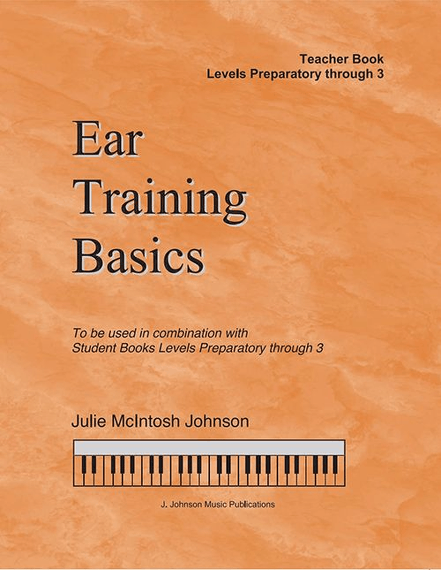 Ear Training Basics: Teacher Book (Preparatory Level through Level 3)