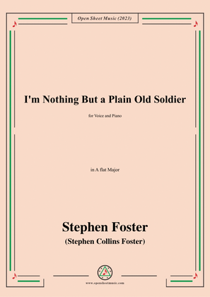 Book cover for S. Foster-I'm Nothing But a Plain Old Soldier,in A flat Major