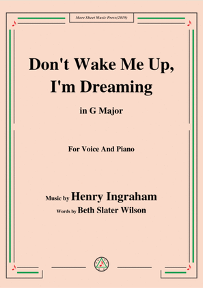 Henry Ingraham-Don't Wake Me Up,I'm Dreaming,in G Major,for Voice&Piano