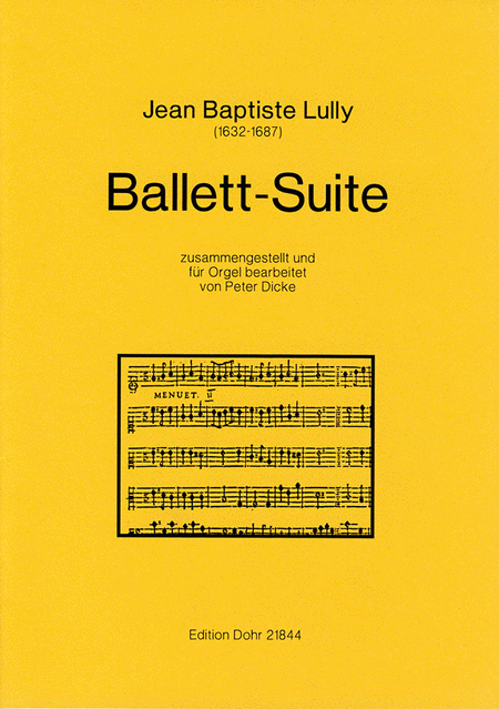 Ballett-Suite (für Orgel solo) (zusammengestellt und bearbeitet von Peter Dicke)