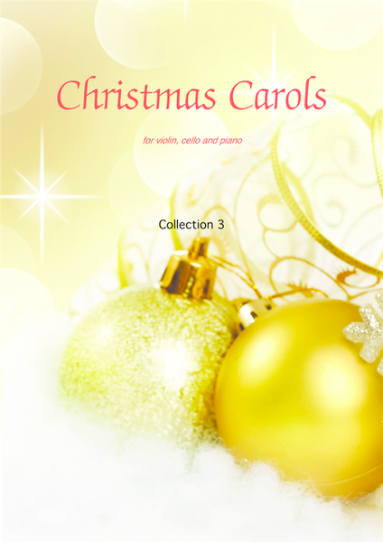 Christmas Carols, collection 3 arrangements for violin, cello and piano