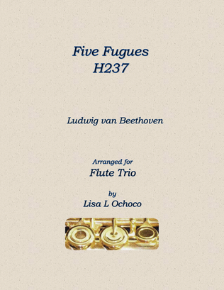 Book cover for Five Fugues H237 for Flute Trio (2A, B)