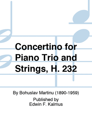 Concertino for Piano Trio and Strings, H. 232