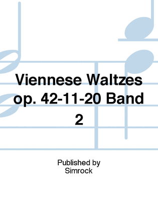 Viennese Waltzes op. 42-11-20 Band 2
