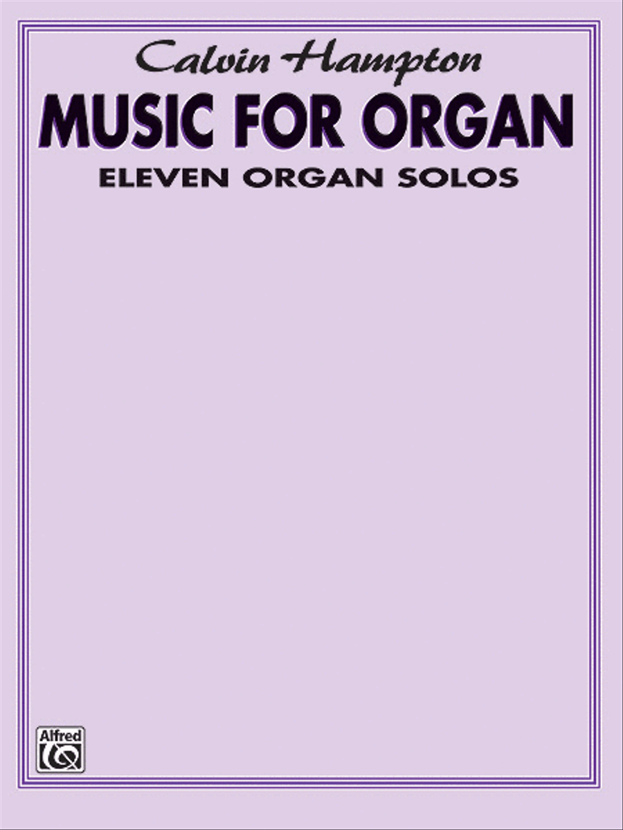 Calvin Hampton -- Music for Organ