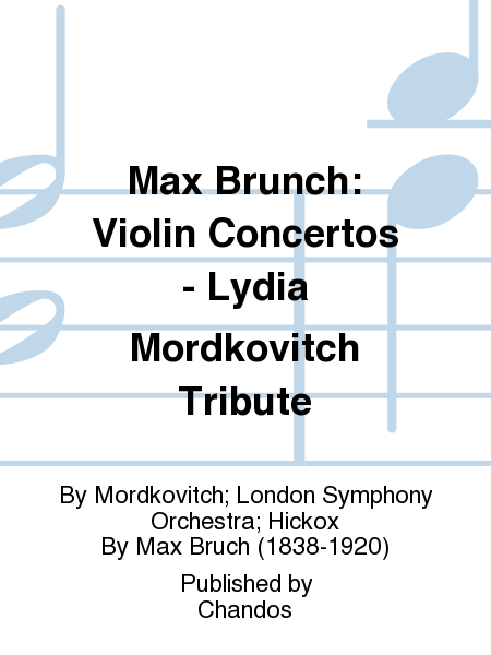 Max Brunch: Violin Concertos - Lydia Mordkovitch Tribute