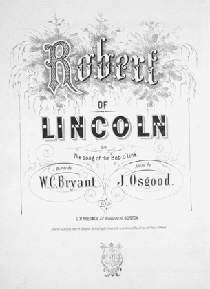 Robert of Lincoln, or, The Song of the "Bob O'Link"