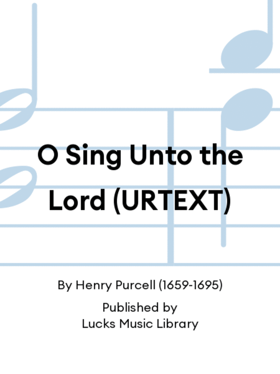 O Sing Unto the Lord (URTEXT)