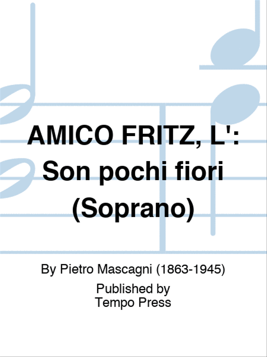 AMICO FRITZ, L': Son pochi fiori (Soprano) Set of Parts scores gallery preview page 1