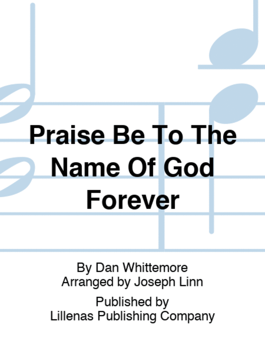 Praise Be To The Name Of God Forever